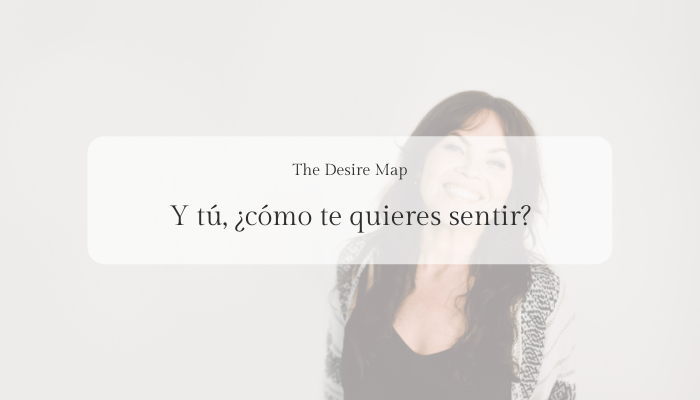 Y tú, ¿cómo te quieres sentir?